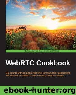 WebRTC Cookbook by WebRTC Cookbook