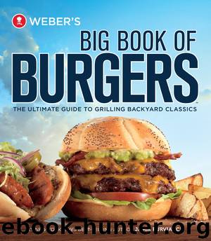 Weber's Big Book of Burgers by Jamie Purviance