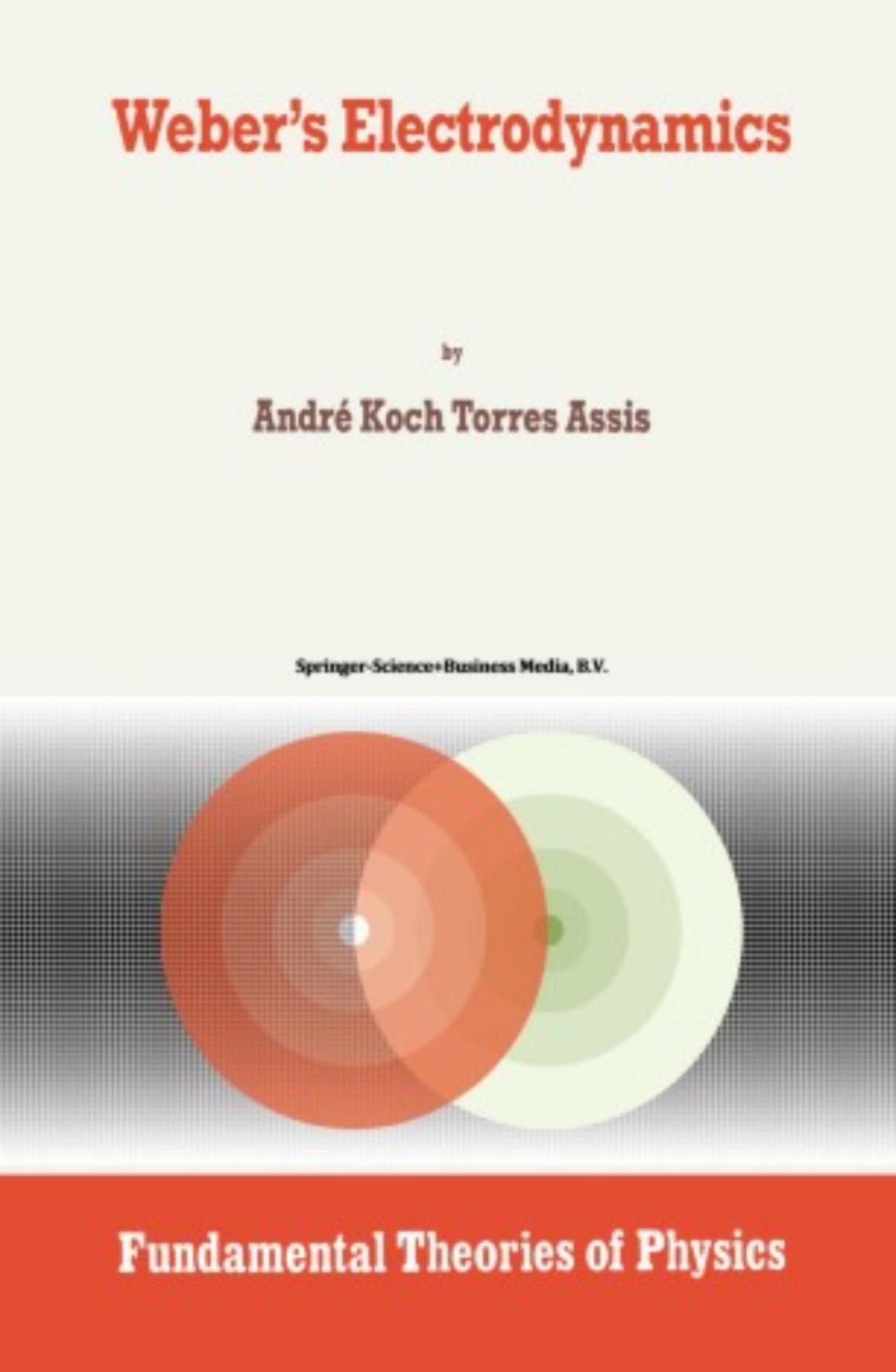 Weber's Electrodynamics by Andre Koch Torres Assis