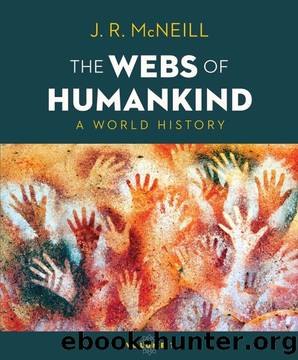 Webs of Humankind : A World History (9780393417760) by McNeill J. R