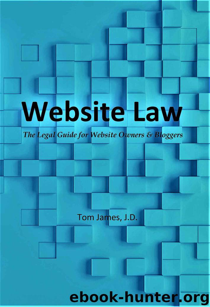 Website Law: The Legal Guide for Website Owners and Bloggers by Tom James