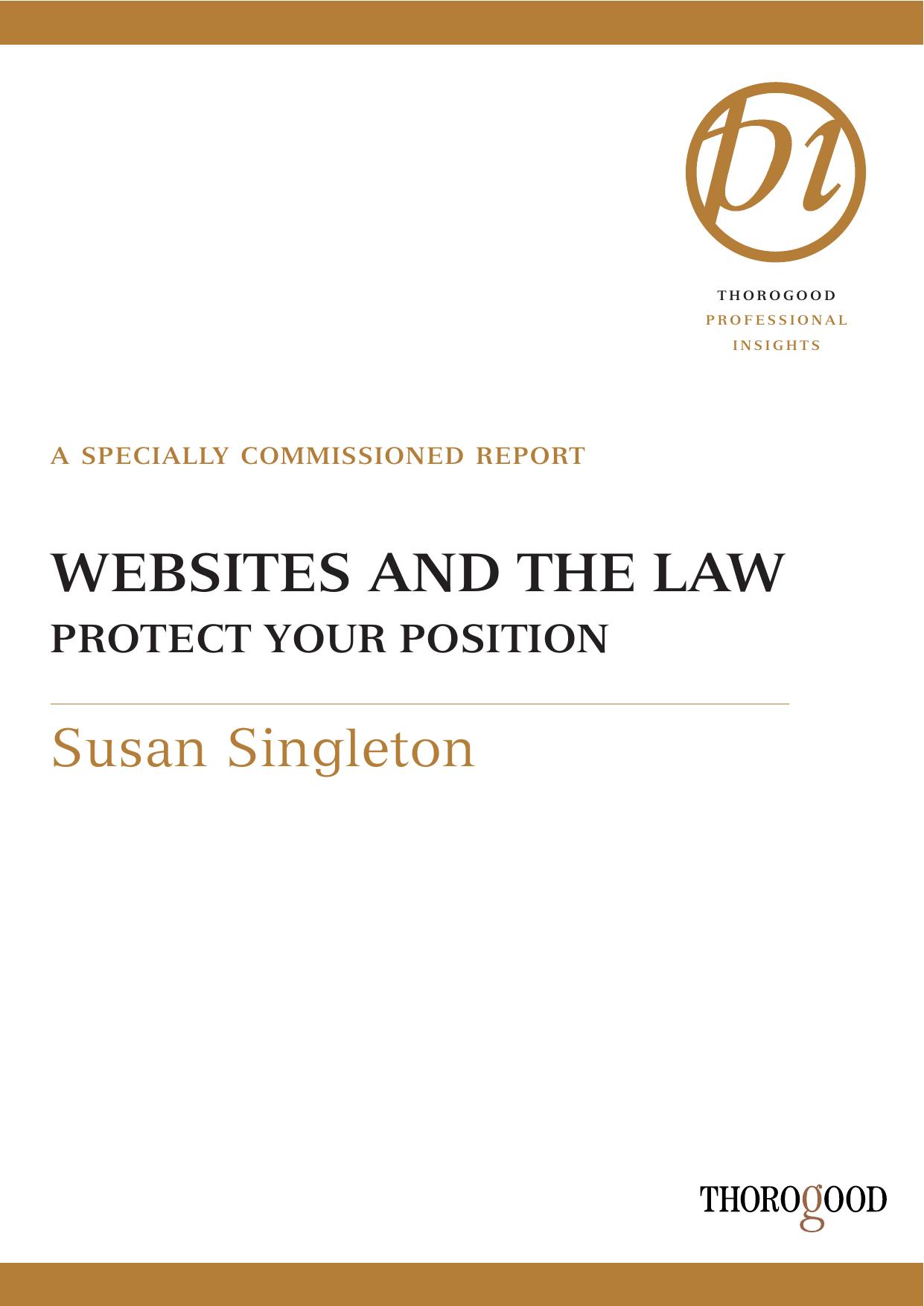 Websites and the Law: Protect Your Position (Thorogood Reports) by Susan Singleton
