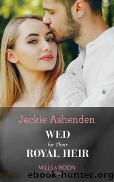 Wed For Their Royal Heir (Mills & Boon Modern) (Three Ruthless Kings, Book 1) by Jackie Ashenden