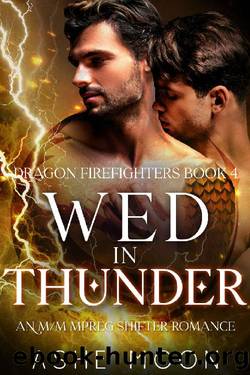 Wed in Thunder: An MM Mpreg Shifter Romance (Dragon Firefighters Book 4) by Ashe Moon