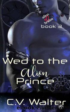 Wed to the Alien Prince (Alien Brides Book 3) by C.V. Walter