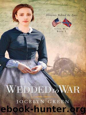 Wedded to War (Heroines Behind the Lines) by Green Jocelyn