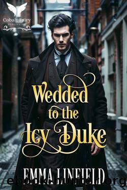 Wedded to the Icy Duke: A Historical Regency Romance Novel by Emma Linfield