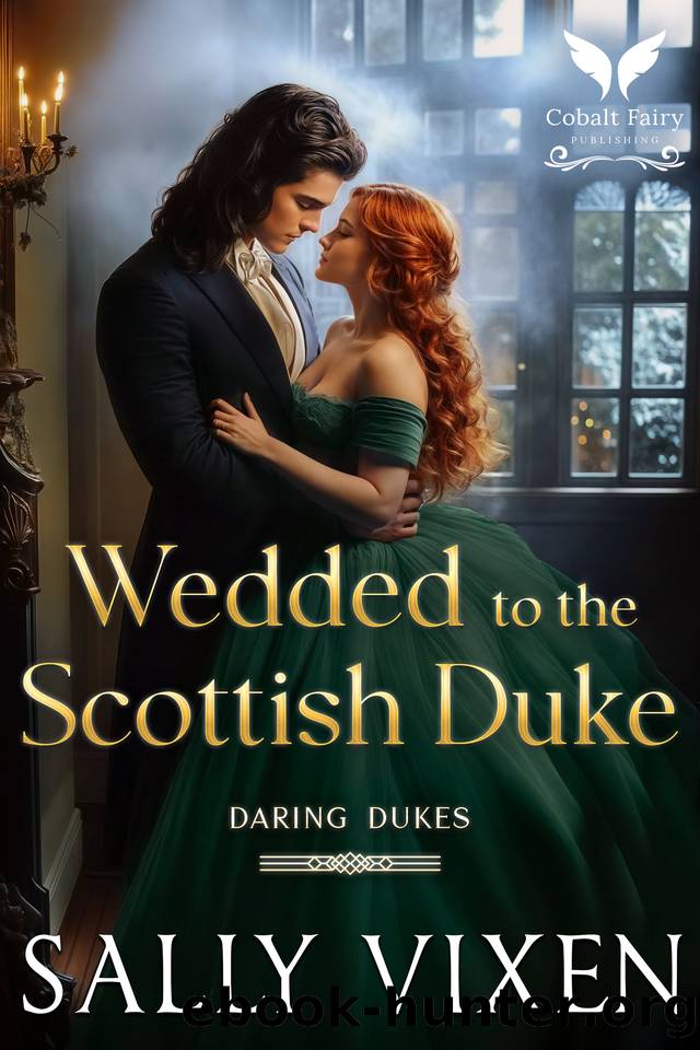 Wedded to the Scottish Duke: A Historical Regency Romance Novel by Sally Vixen