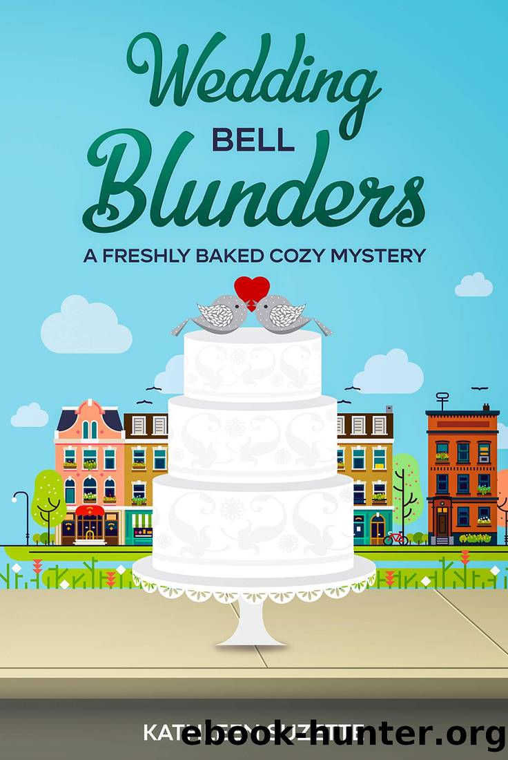 Wedding Bell Blunders: A Freshly Baked Cozy Mystery by Kathleen Suzette
