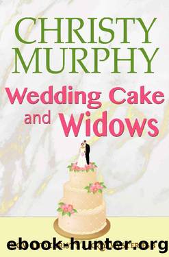 Wedding Cake and Widows: A Comedy Cozy Mystery (Mom and Christy's Cozy Mysteries Book 8) by Christy Murphy
