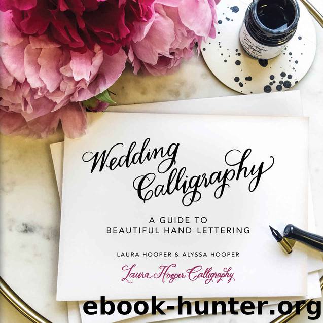 Wedding Calligraphy: A Guide to Beautiful Hand Lettering by Laura Hooper & Alyssa Hooper