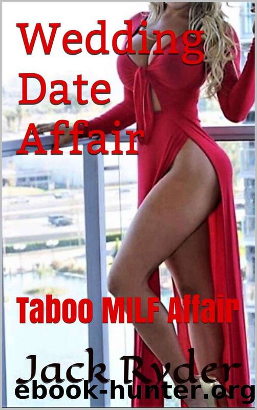 Wedding Date Affair: Taboo MILF Affair by Jack RYder