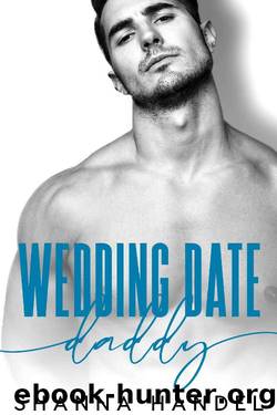 Wedding Date Daddy: A Billionaire Daddy Romance (Daddy's Girl) by Shanna Handel