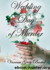 Wedding Day of Murder by Vanessa Gray Bartal