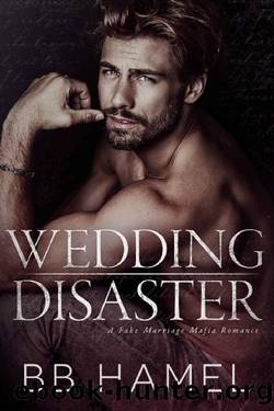 Wedding Disaster: A Fake Marriage Mafia Romance by B. B. Hamel