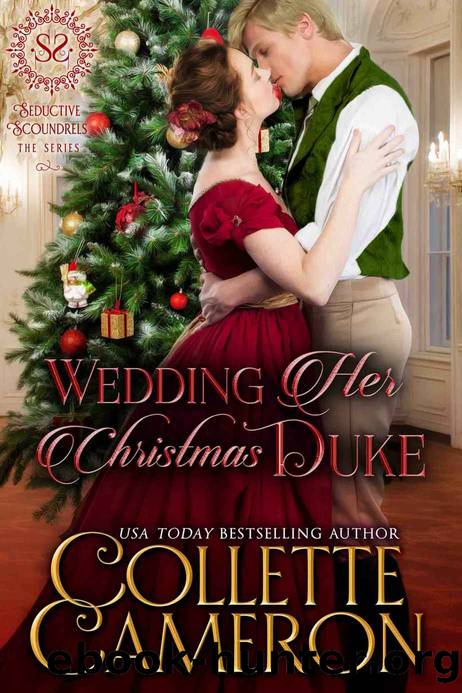 Wedding Her Christmas Duke: A Regency Romance by Collette Cameron