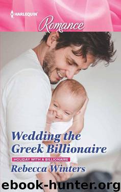 Wedding The Greek Billionaire (Holiday With A Billionaire Book 3) by Rebecca Winters