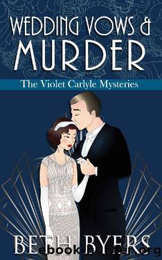 Wedding Vows & Murder: A Violet Carlyle Cozy Historical Mystery (The Violet Carlyle Mysteries Book 10) by Beth Byers