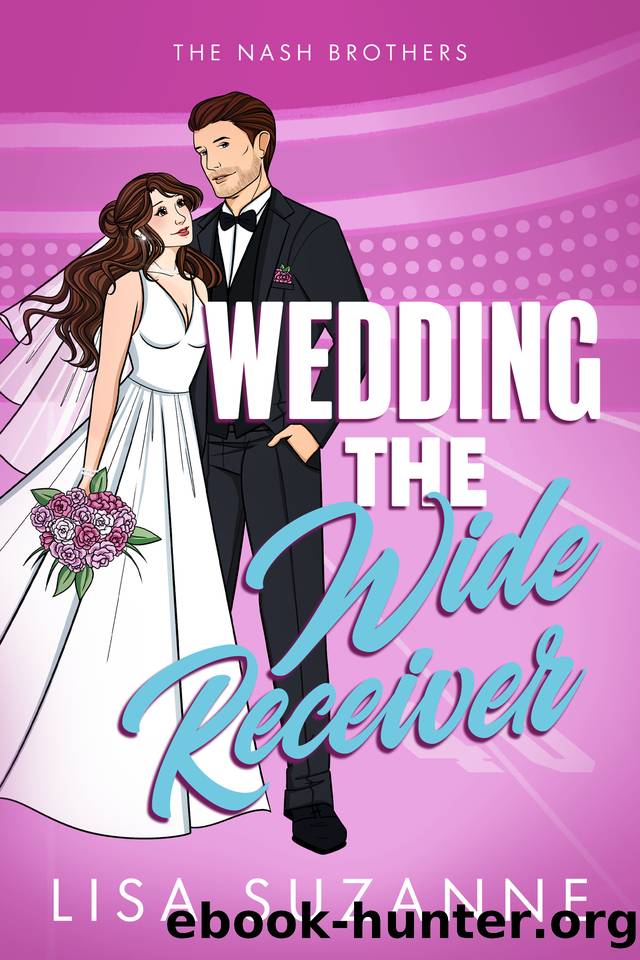 Wedding the Wide Receiver (The Nash Brothers Book 2) by Lisa Suzanne