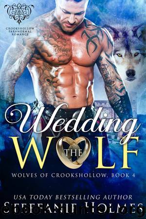 Wedding the Wolf: A wolf shifter paranormal romance by Steffanie Holmes