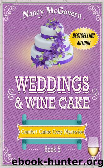 Weddings & Wine Cake: A Culinary Cozy Mystery (Comfort Cakes Cozy Mysteries Book 5) by Nancy McGovern
