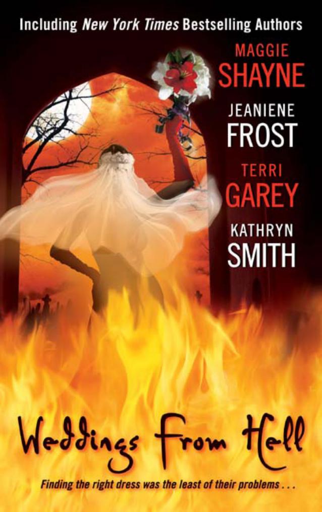 Weddings From Hell by Maggie Shayne Jeaniene Frost Terri Garey and Kathryn Smith