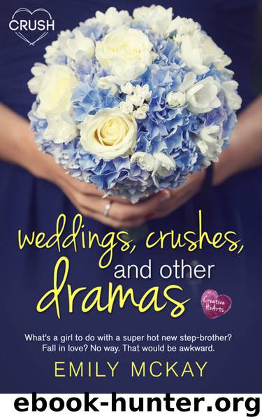 Weddings, Crushes, and Other Dramas by Emily McKay