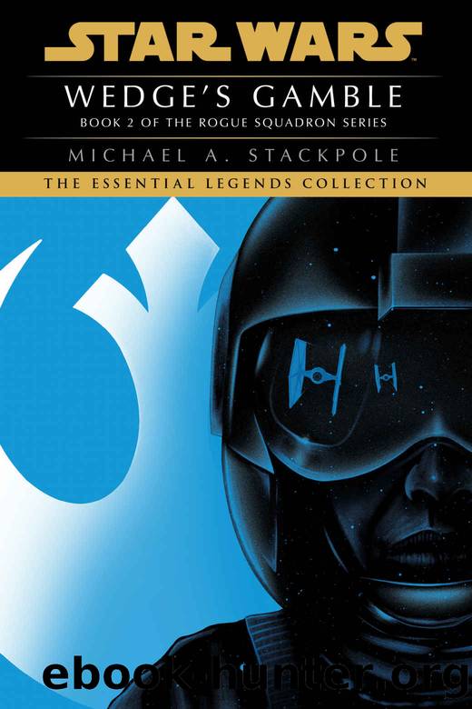 Wedge's Gamble: Star Wars Legends (Rogue Squadron) (Star Wars: X-Wing - Legends Book 2) by Michael A. Stackpole