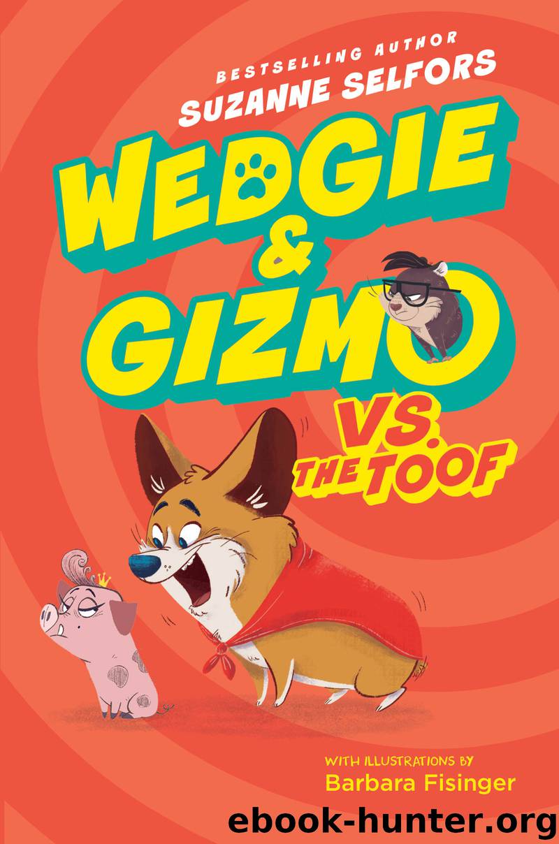 Wedgie & Gizmo vs. the Toof by Suzanne Selfors