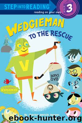 Wedgieman to the Rescue by Charise Mericle Harper