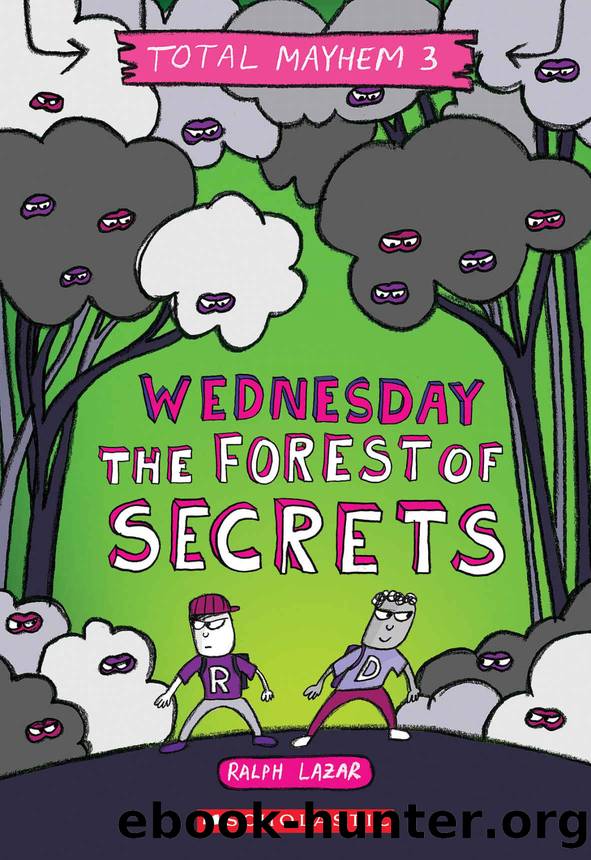 Wednesday â The Forest of Secrets (Total Mayhem #3) by Ralph Lazar