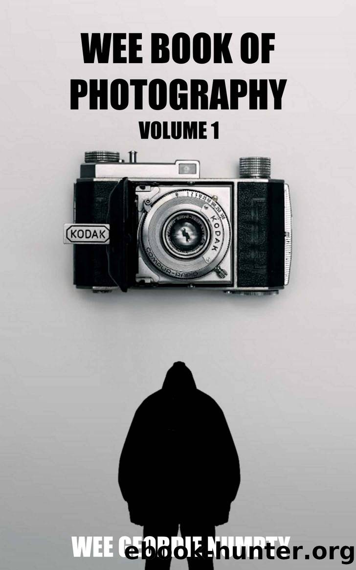 Wee Book Of Photography: Volume 1 by Numpty Wee Geordie