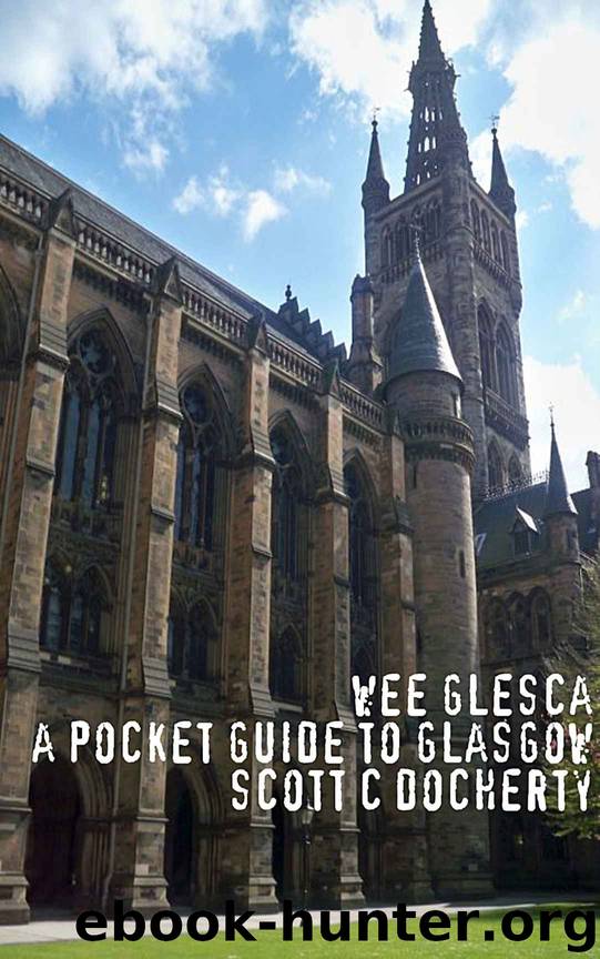 Wee Glesca 2015 - My Pocket Guide to Glasgow: Early 2015 Edition from a Glasgow Insider by Scott C. Docherty