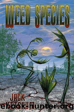 Weed Species by Jack Ketchum