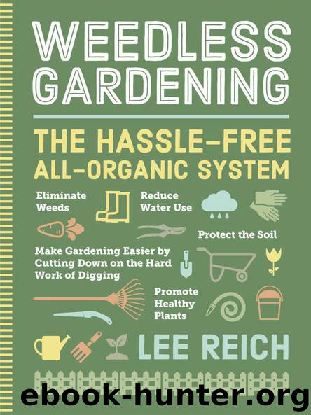 Weedless Gardening by Lee Reich & Lee Reich