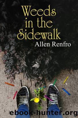 Weeds in the Sidewalk by Allen Renfro