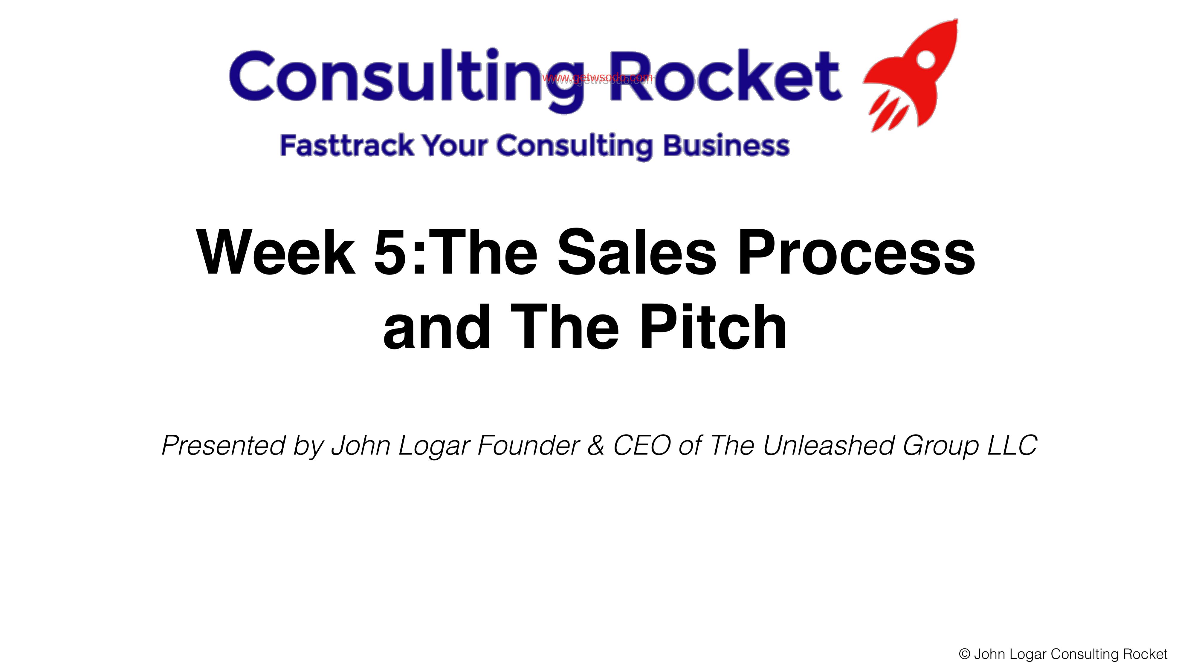Week 5 Consulting Rocket Sales Process Pitch by Unknown