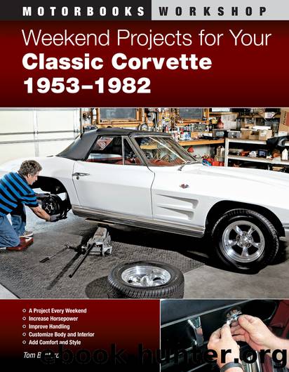 Weekend Projects for Your Classic Corvette 1953-1982 by Tom Benford