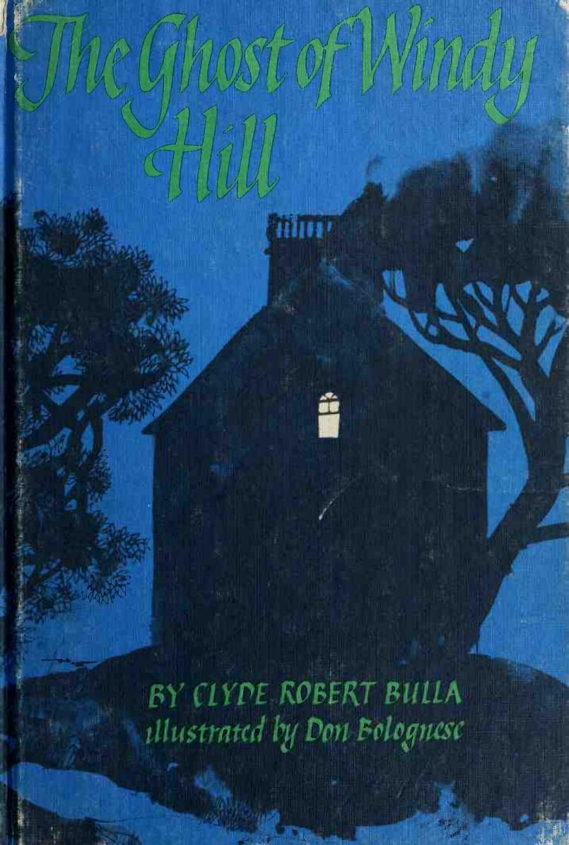 Weekly Reader Books presents The ghost of Windy Hill by Bulla Clyde Robert