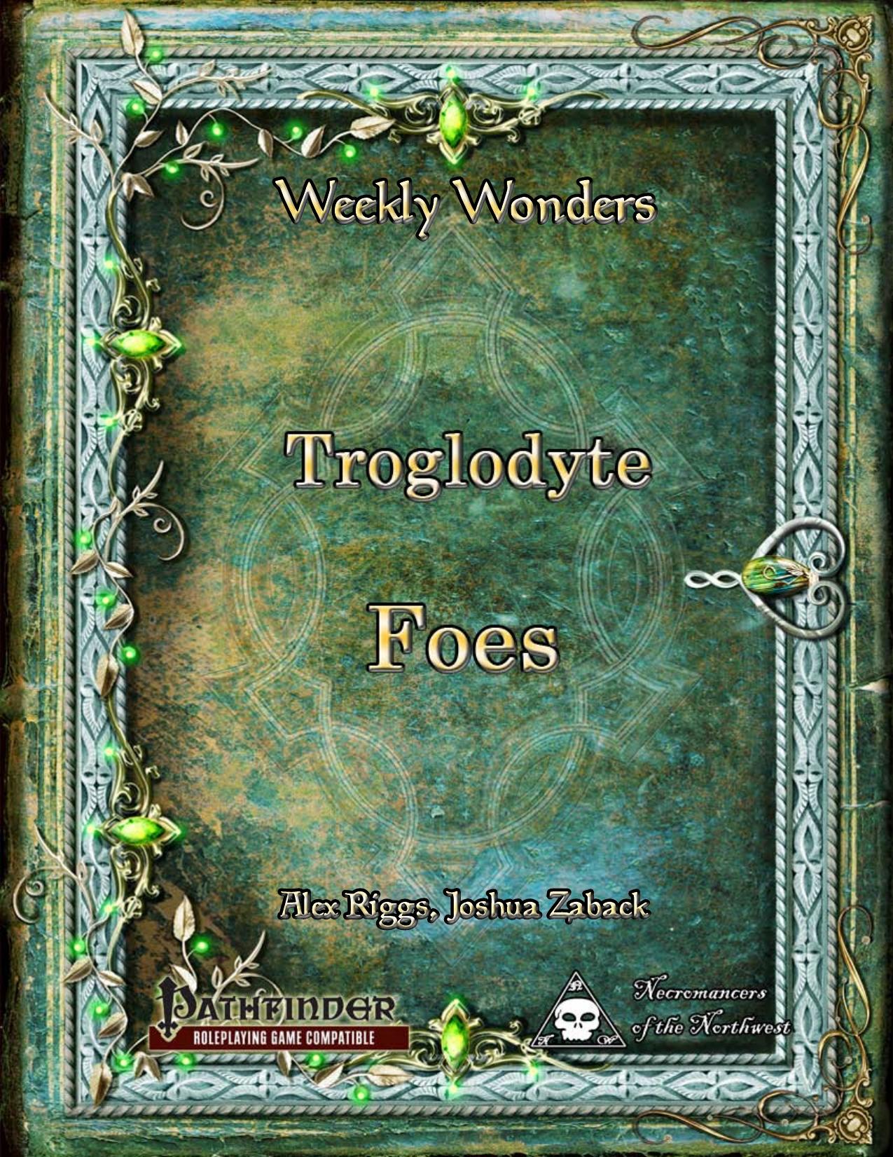 Weekly Wonders by Troglodyte Foes