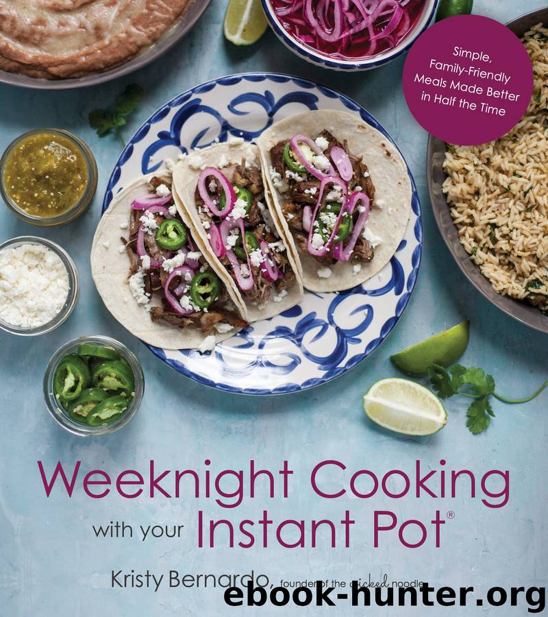Weeknight Cooking with Your Instant Pot® by Kristy Bernardo