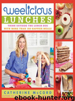 Weelicious Lunches by Catherine McCord