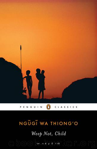 Weep Not Child by Ngũgĩ Wa Thiong'o