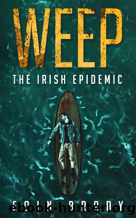 Weep: The Irish Epidemic by Eoin Brady