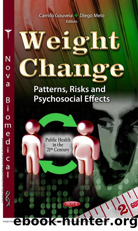 Weight Change: Patterns, Risks and Psychosocial Effects : Patterns, Risks and Psychosocial Effects by Camilo Gouveia; Diego Melo