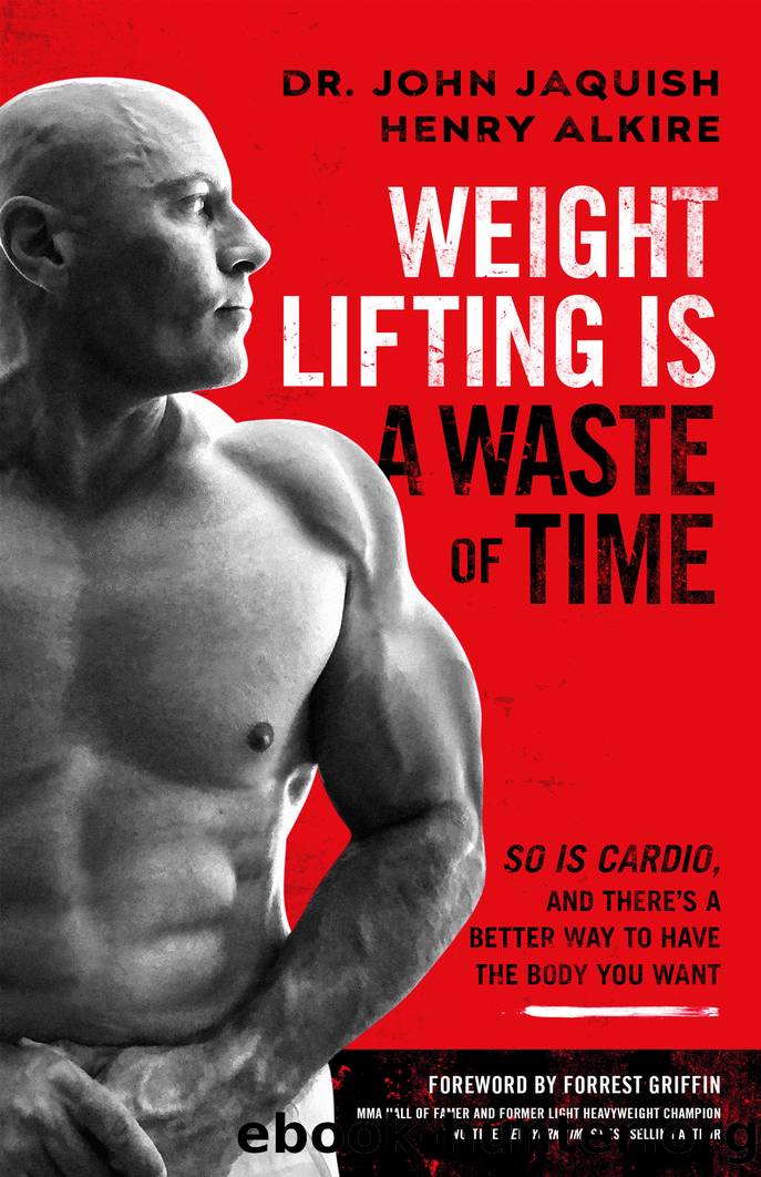 Weight Lifting Is a Waste of Time by John Jaquish