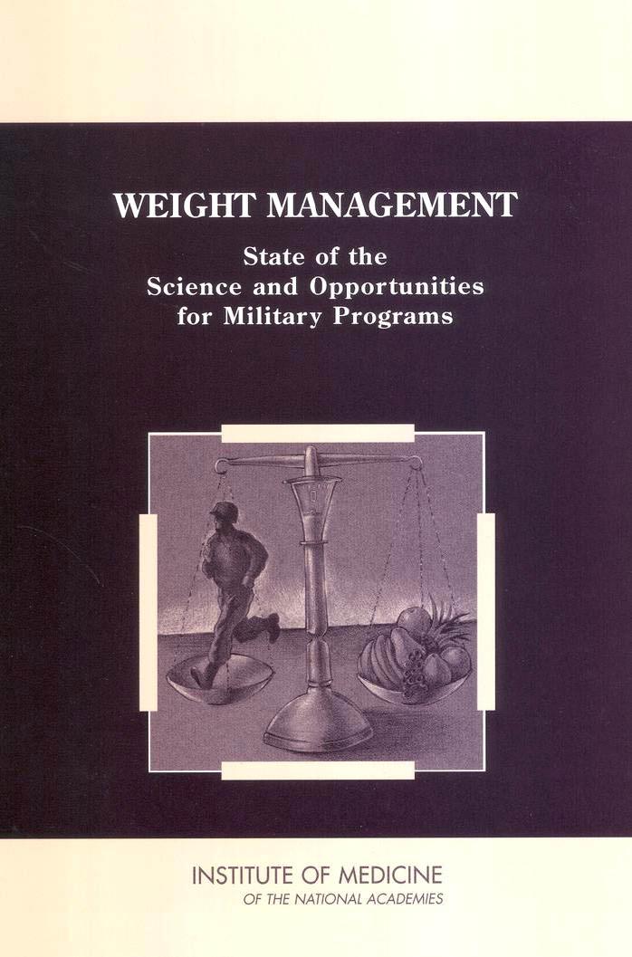 Weight Management: State of the Science and Opportunities for Military Programs by Subcommittee on Military Weight Management Committee on Military Nutrition Research