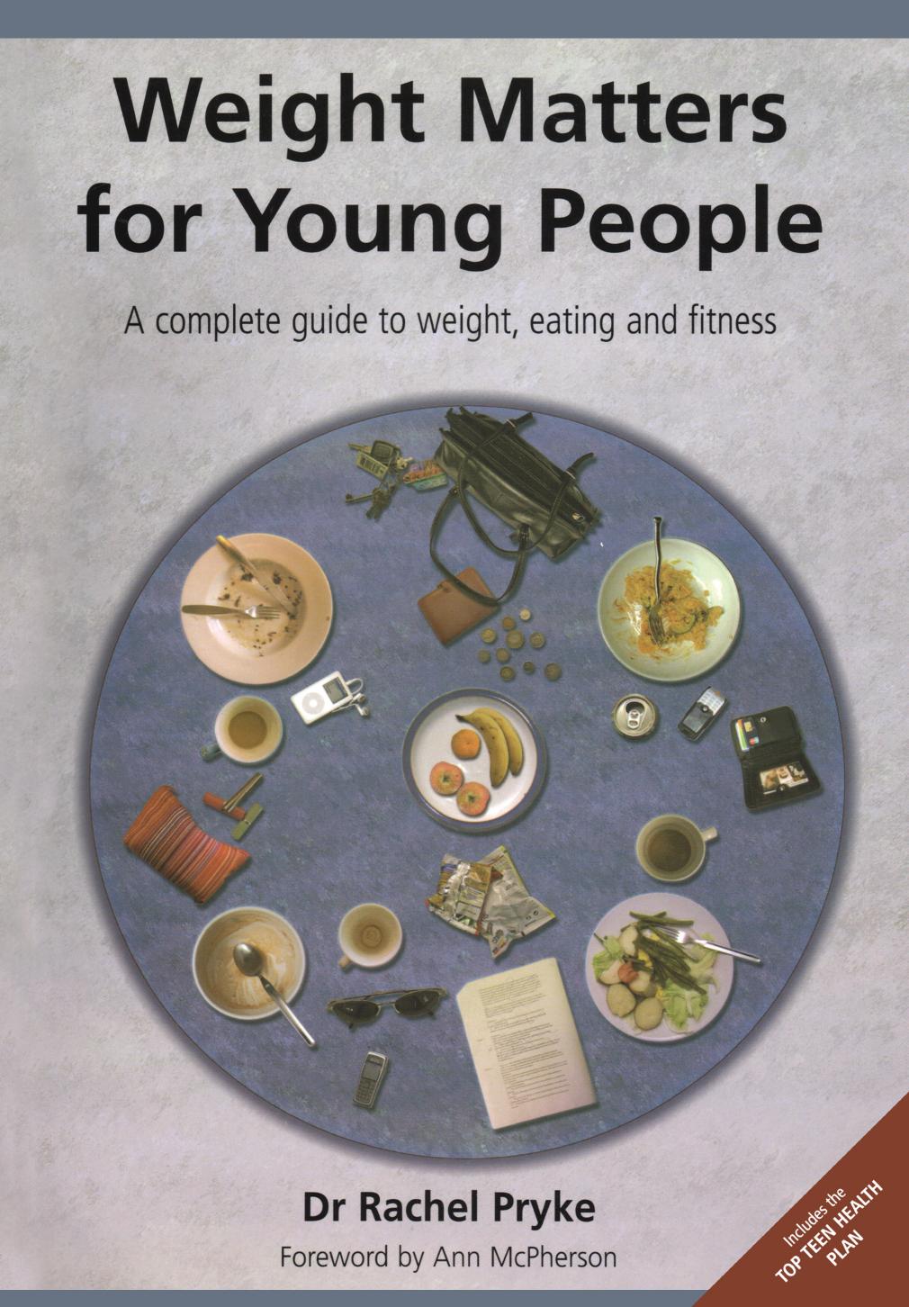 Weight Matters for Young People: A Complete Guide to Weight, Eating and Fitness by Rachel Pryke and Ann McPherson