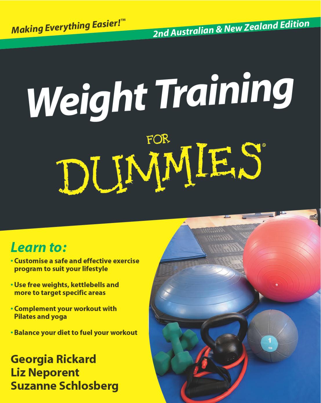 Weight Training For Dummies by Georgia Rickard Liz Neporent Suzanne Schlosberg