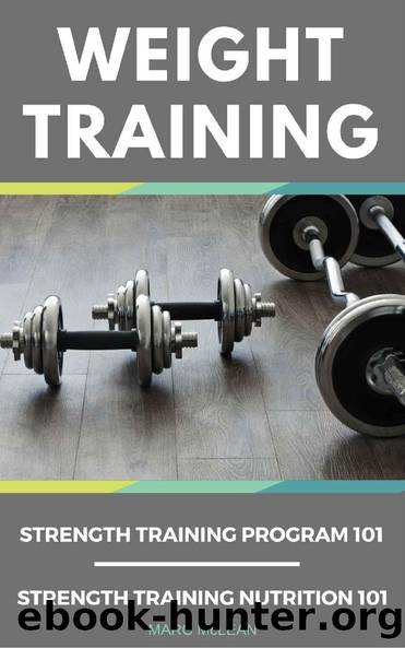 Weight Training: 2 Books Bundle - Strength Training Program 101 + Strength Training Nutrition 101 by Marc McLean